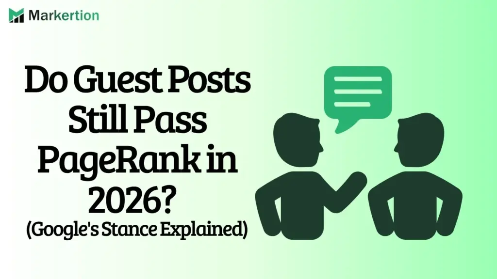 Do Guest Posts Still Pass PageRank in 2026 (Google's Stance Explained)