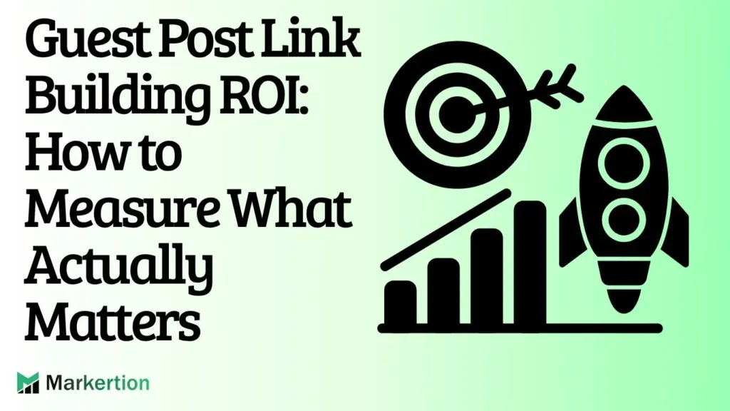 Guest Post Link Building ROI How to Measure What Actually Matters