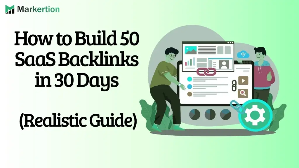 How to Build 50 SaaS Backlinks in 30 Days (Realistic Guide)