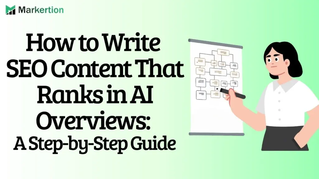 How to Write SEO Content That Ranks in AI Overviews: A Step-by-Step Guide