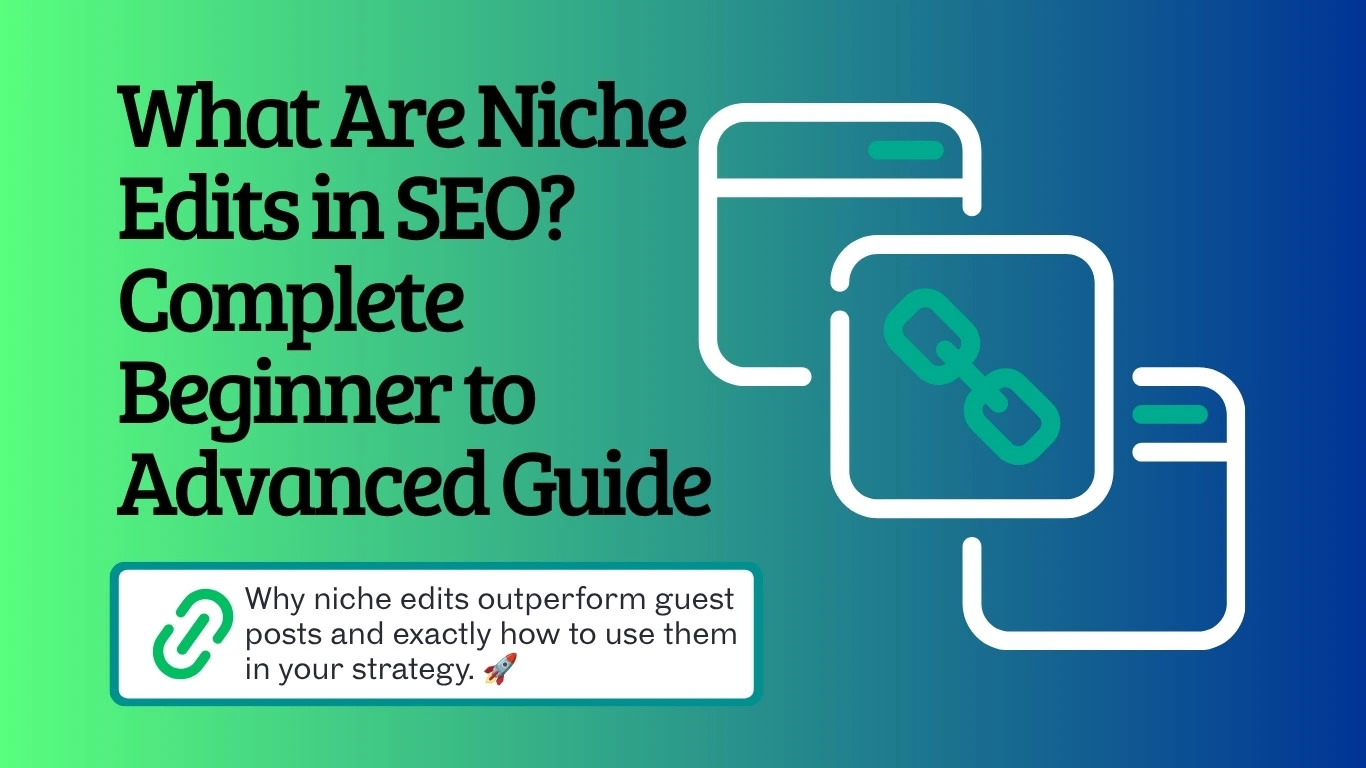 What Are Niche Edits in SEO Complete Beginner to Advanced Guide