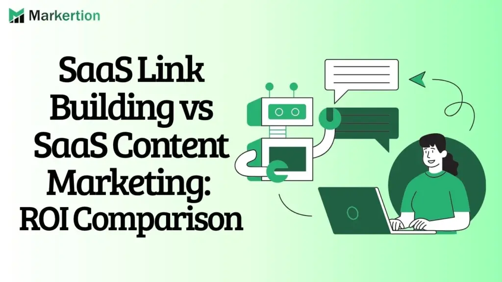 SaaS Link Building vs SaaS Content Marketing ROI Comparison