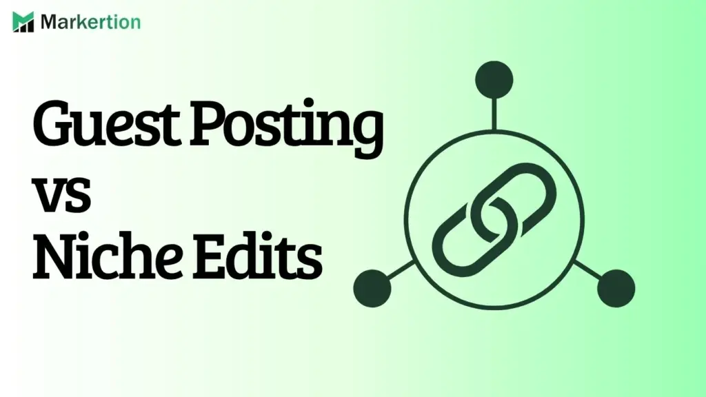 Guest Posting vs Niche Edits Which Builds Authority Faster