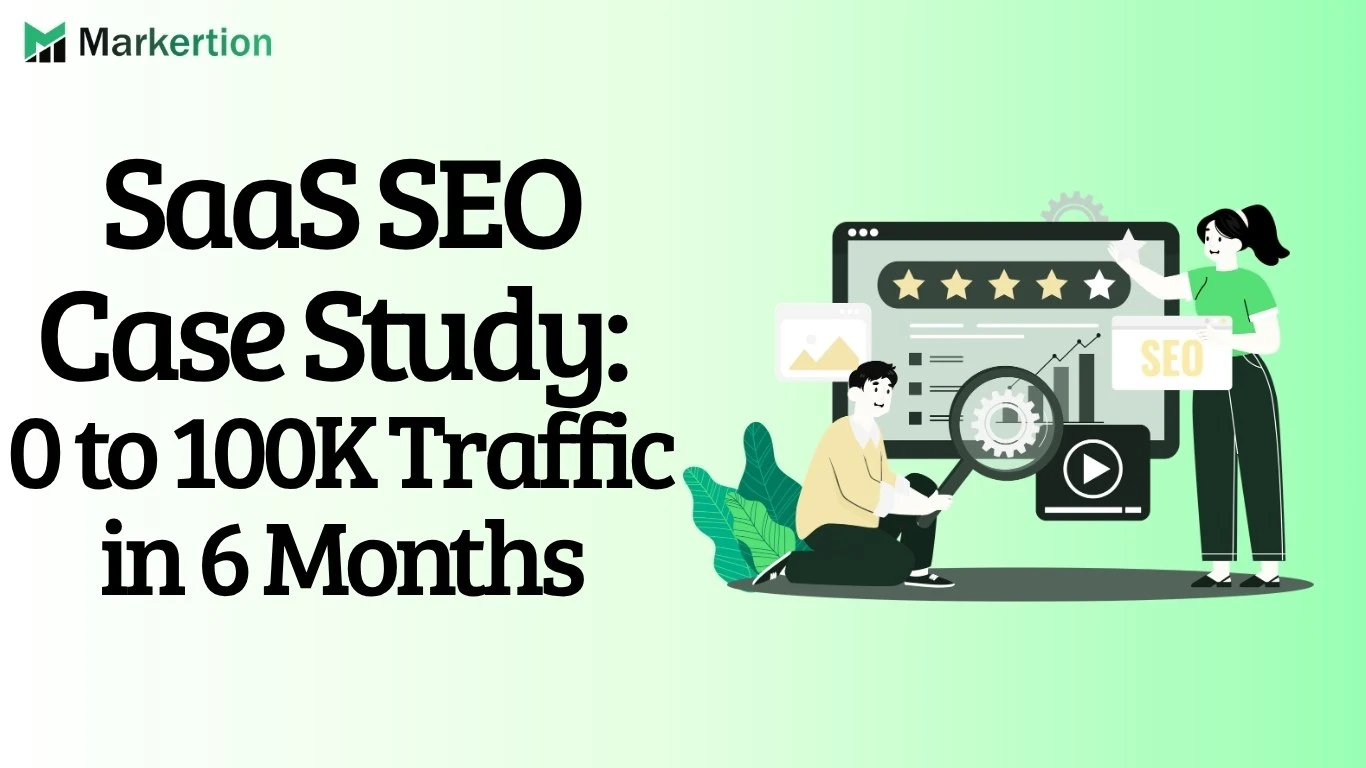 SaaS SEO Case Study 0 to 100K Traffic in 6 Months